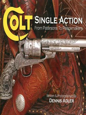 cover image of Colt Single Action: From Patersons to Peacemakers
